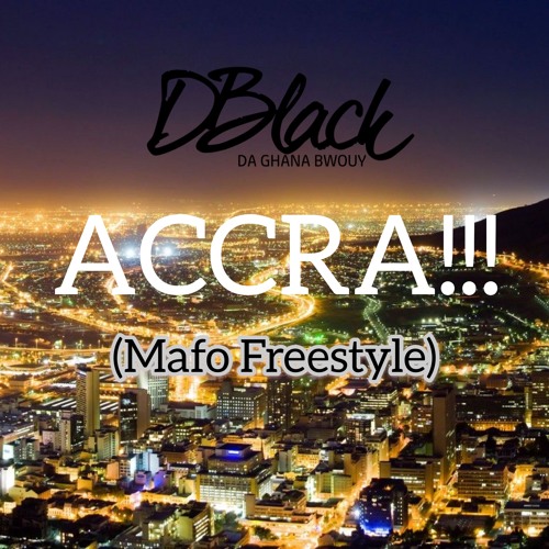 D-Black - Accra (Mafo Freestyle)