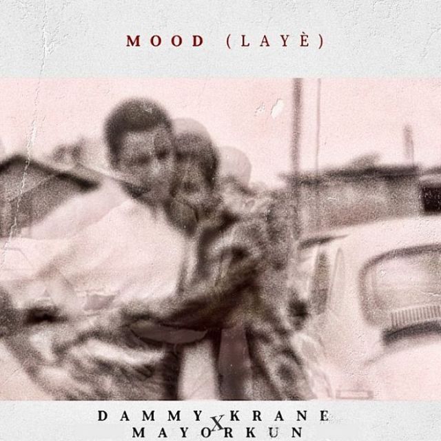 Dammy Krane Ft. Mayorkun - Mood (Laye)