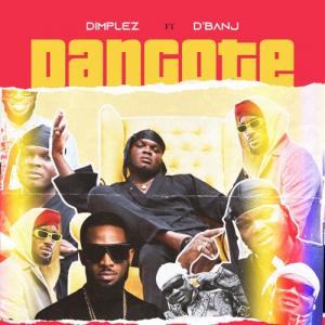 Dimplez Ft. D’Banj – Dangote
