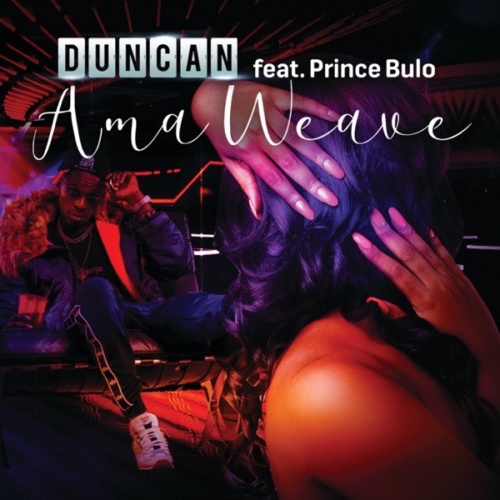 Duncan Ft. Prince Bulo - AmaWeave