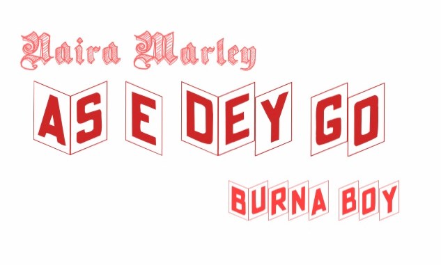 Nigerian Giant!! Naira Marley team up with Burna Boy on a brand new song “As e Dey Go”