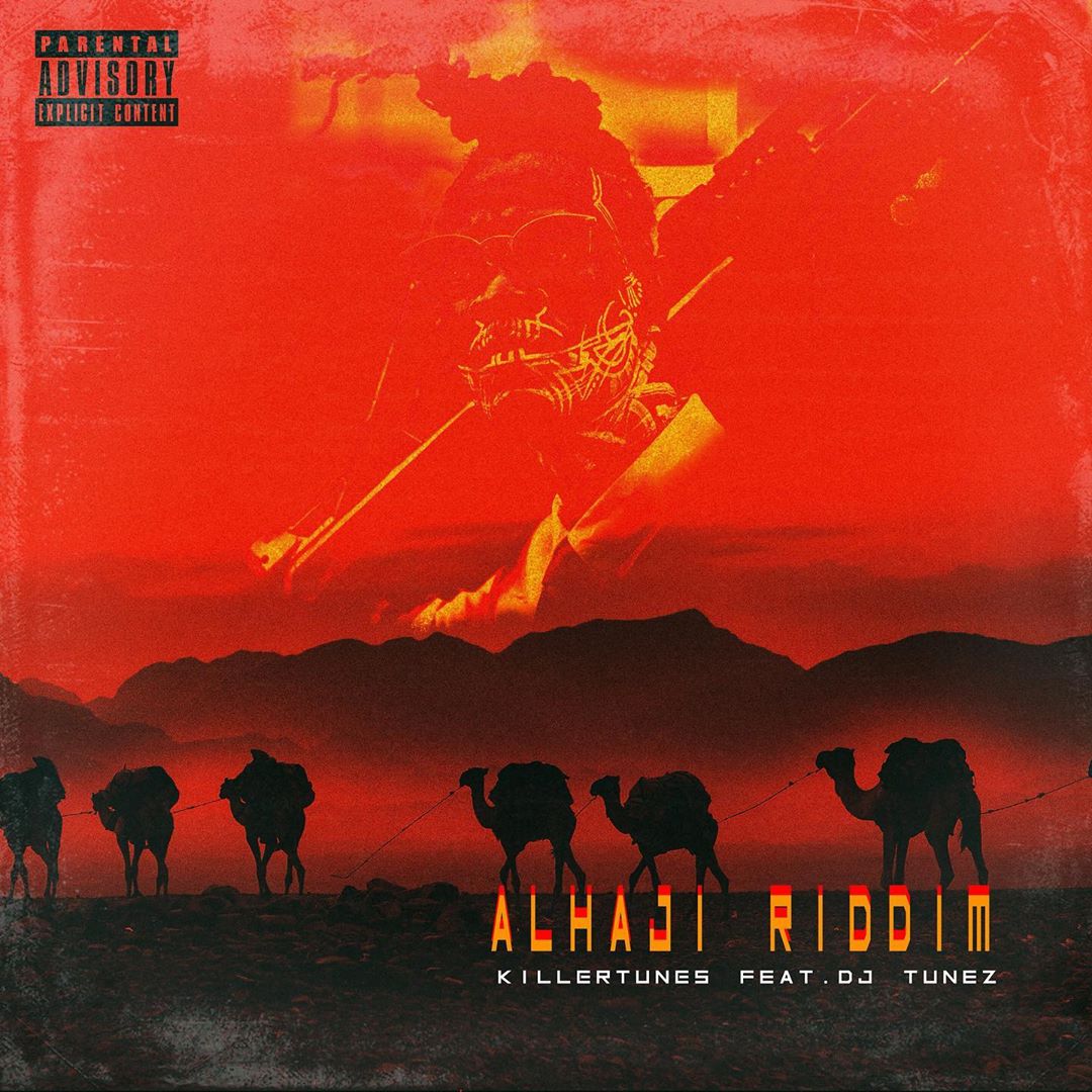 Killertunes Ft. DJ Tunez – Alhaji Riddim