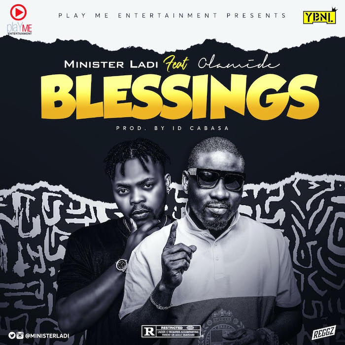 Minister Ladi Ft. Olamide – Blessings (Prod. by ID Cabasa)