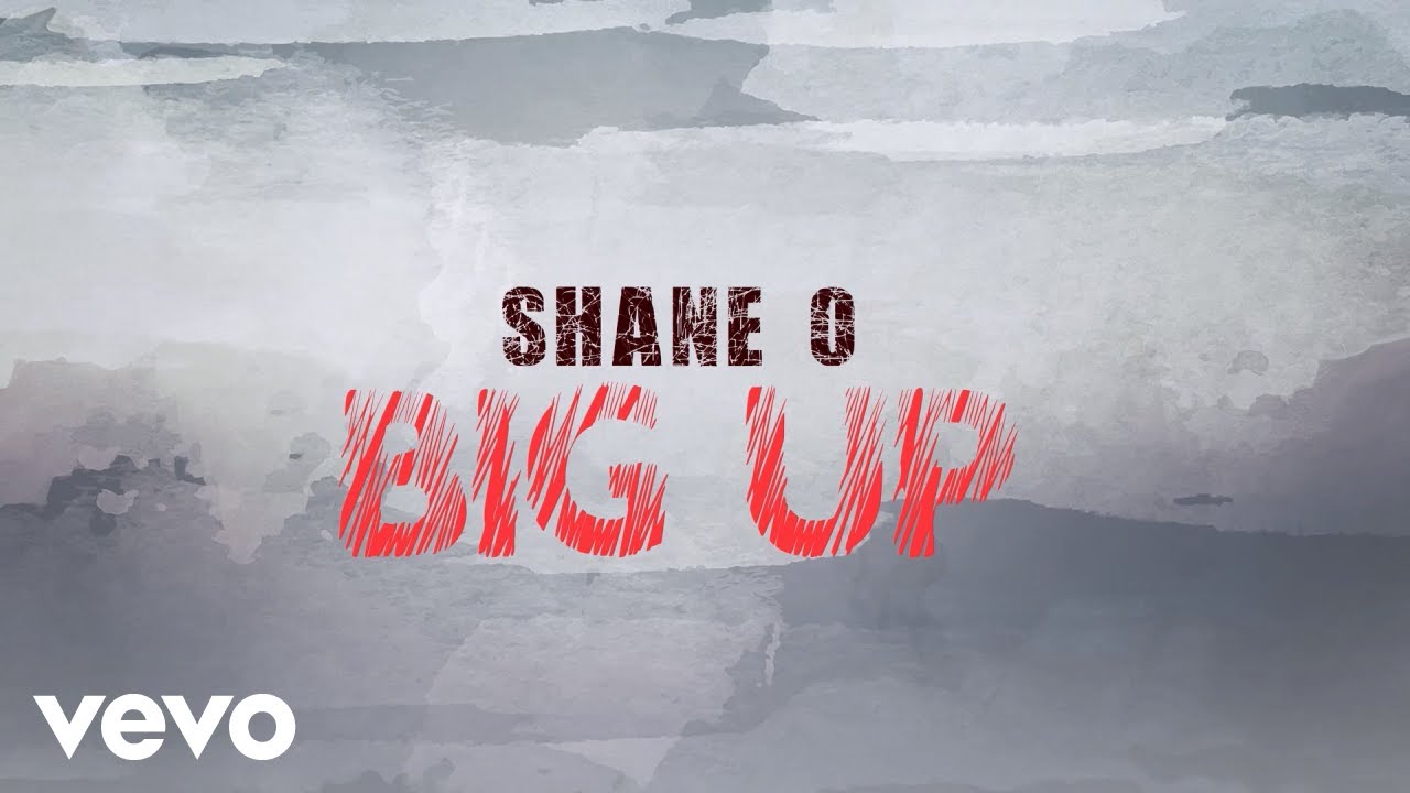 Shane O - Big Up