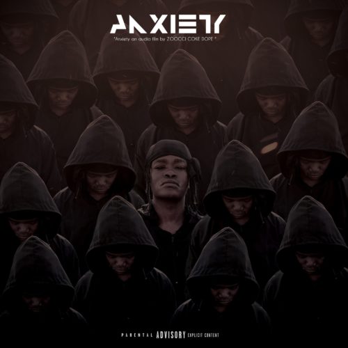 Zoocci Coke Dope – Anxiety (New Song)
