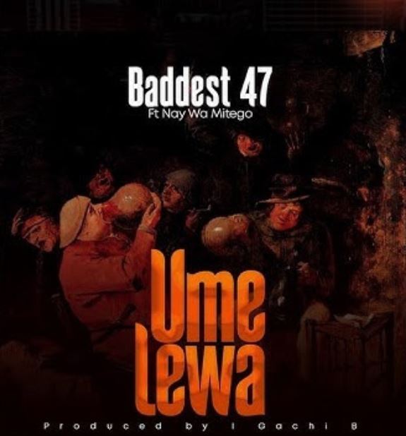 Baddest 47 Ft. Nay Wa Mitego - Umelewa