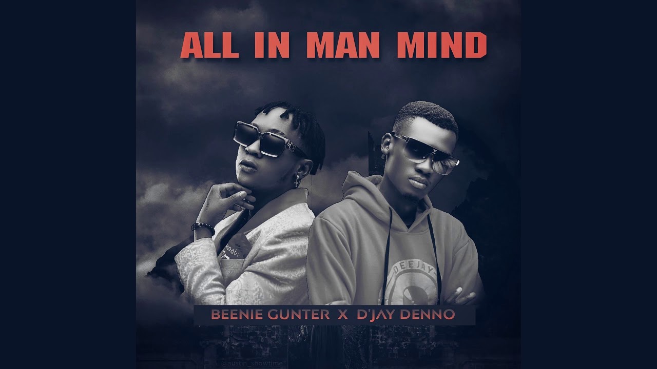 Beenie Gunter Ft. D'jay Denno - All In Man Mind