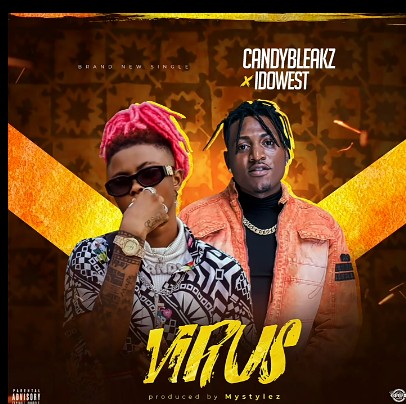 Candy Bleakz Ft. Idowest - Virus