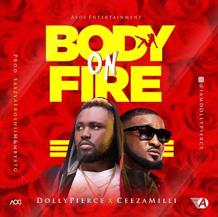 Dollypierce Ft. Ceeza Milli - Body On Fire