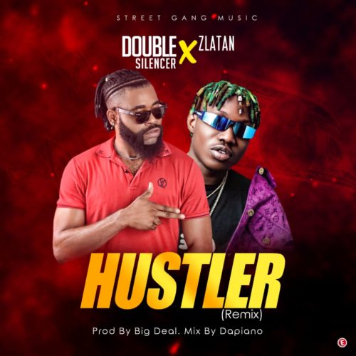 Double Silencer Ft. Zlatan - Hustler (Remix)