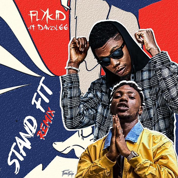 Flykid Ft. Davolee - Stand Fit (Remix)