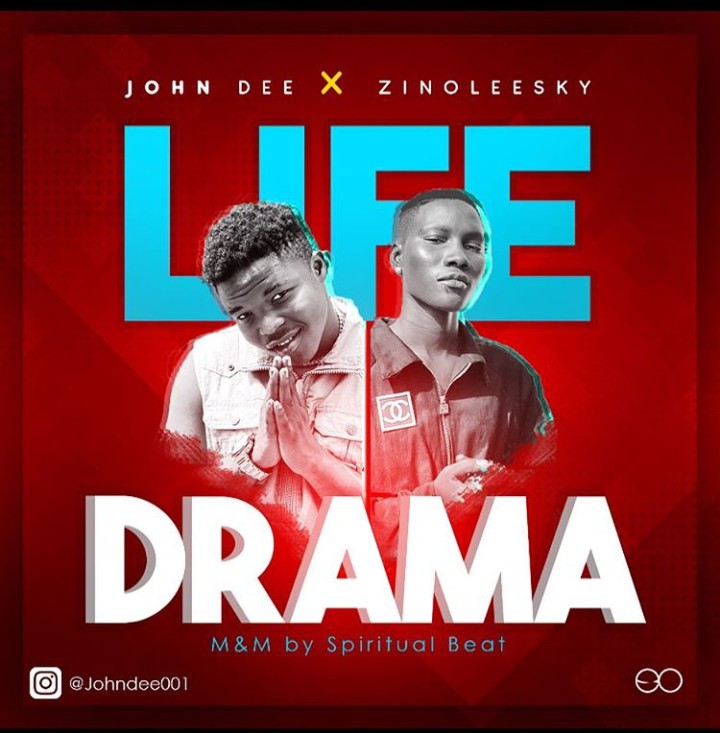 JohnDee Ft. Zinoleesky - Life Drama