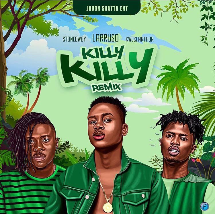 Larruso - Killy Killy (Remix) Ft. Stonebwoy, Kwesi Arthur