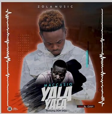 Maccasio Ft. Don Sigli – Yala Yala