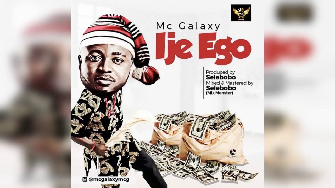 Mc Galaxy – Ije Ego