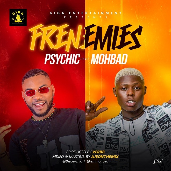 Psychic Ft. Mohbad - Frenemies