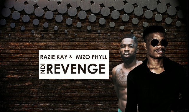 Razie Kay Ft. Mizo Phyll - Ndi Revenge
