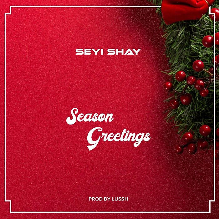 Seyi Shay - Season Greetings (Prod. by Lussh)