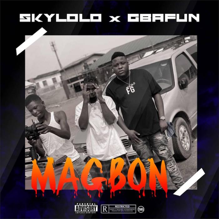 Skylolo Ft. Gbafun - Magbon