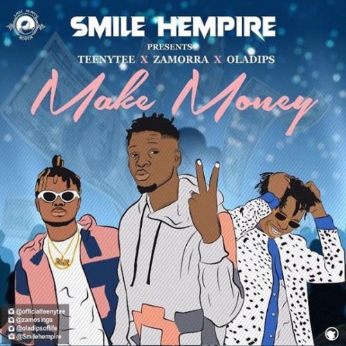 TeenyTee Ft. Zamorra, OlaDips - Make Money