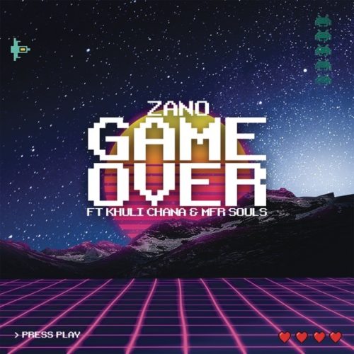 Zano Ft. Khuli Chana & MFR Souls - Game Over