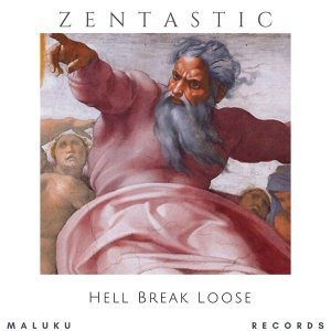 Zentastic - Hell Break Loose
