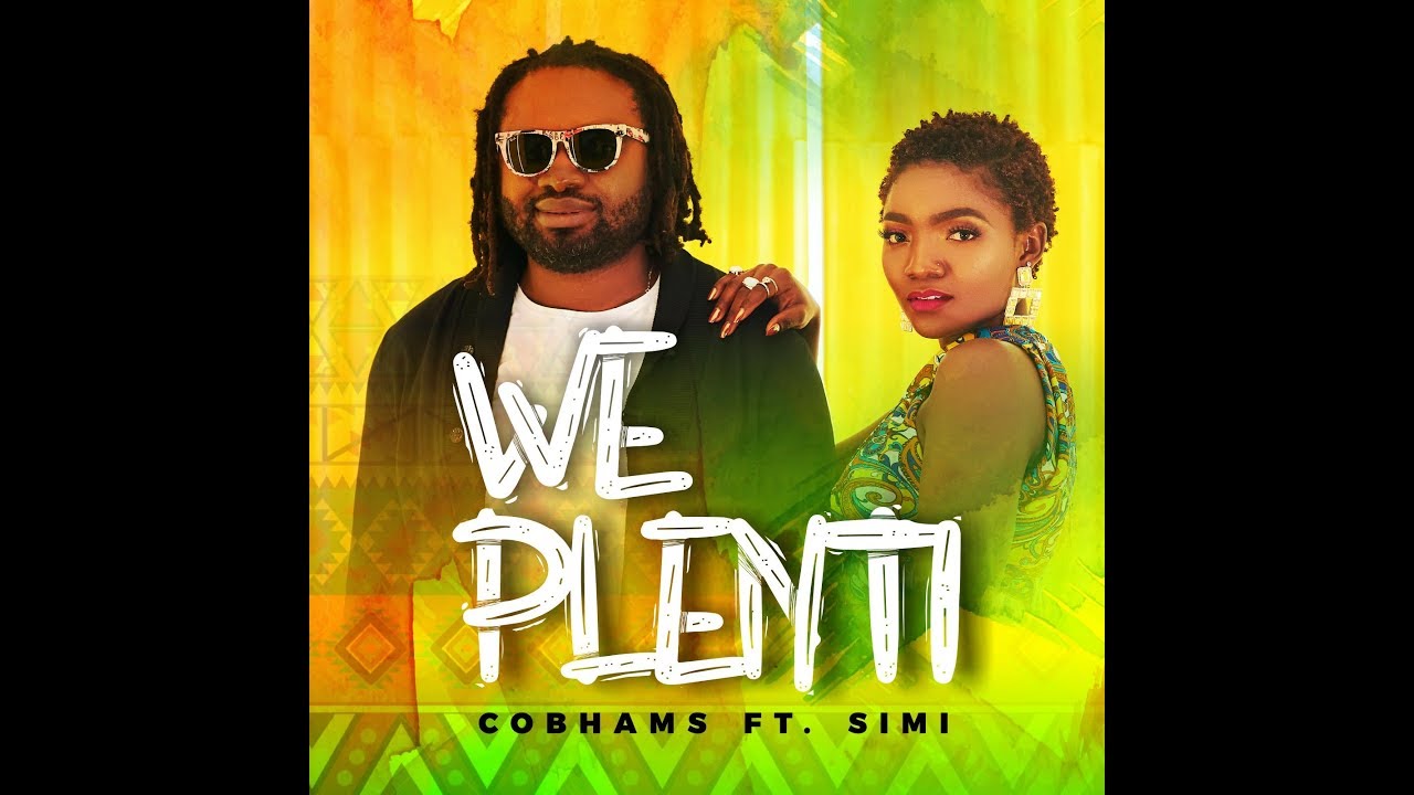 Cobhams Asuquo – We Plenti Ft. Simi (Audio + Video)