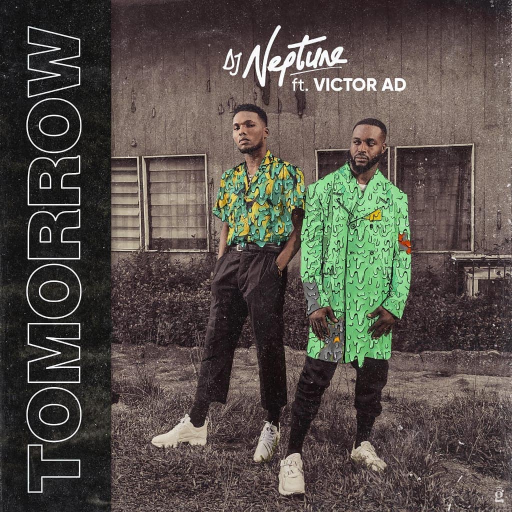 DJ Neptune - Tomorrow Ft. Victor AD
