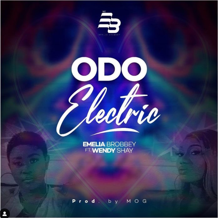 Emelia Brobbey - Odo Electric Ft. Wendy Shay