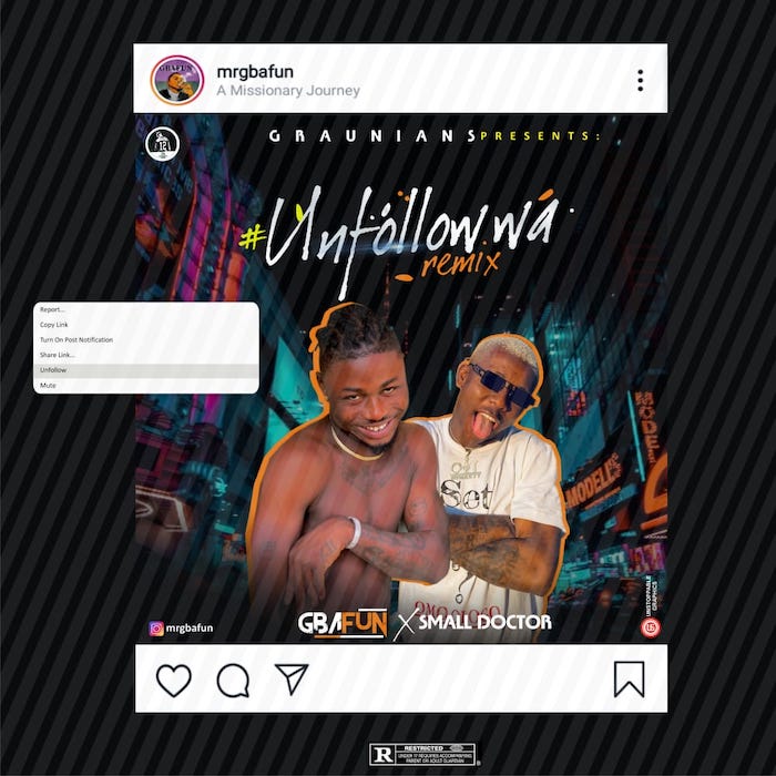 Mr Gbafun Ft. Small Doctor - Unfollow Wa (Remix)