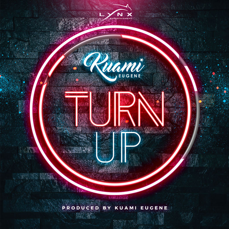 Kuami Eugene - Turn Up (Audio + Video)