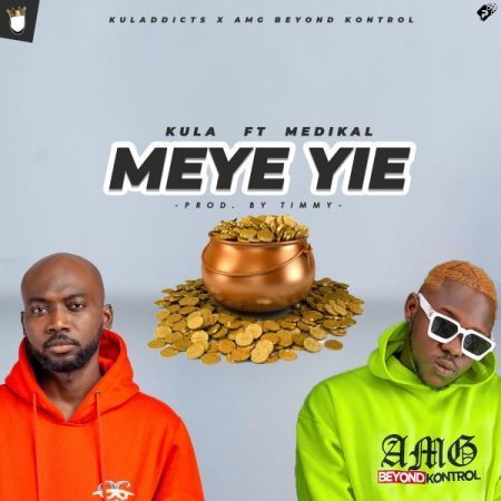 Kula - Meye Yie Ft. Medikal