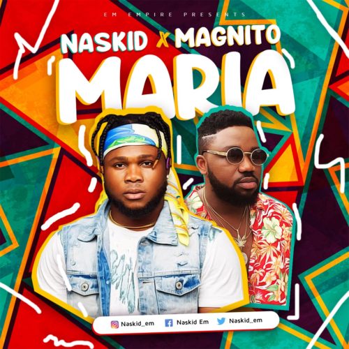 Naskid Ft. Magnito - Maria