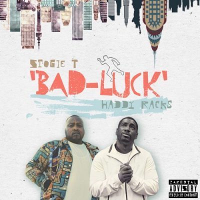 Stogie T - Bad Luck Ft. Haddy Racks