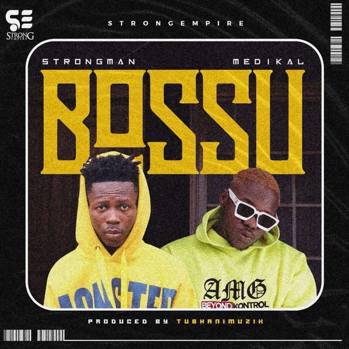 Strongman - Bossu Ft. Medikal