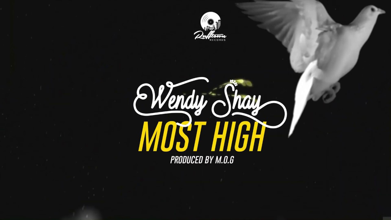 Wendy Shay - Most High