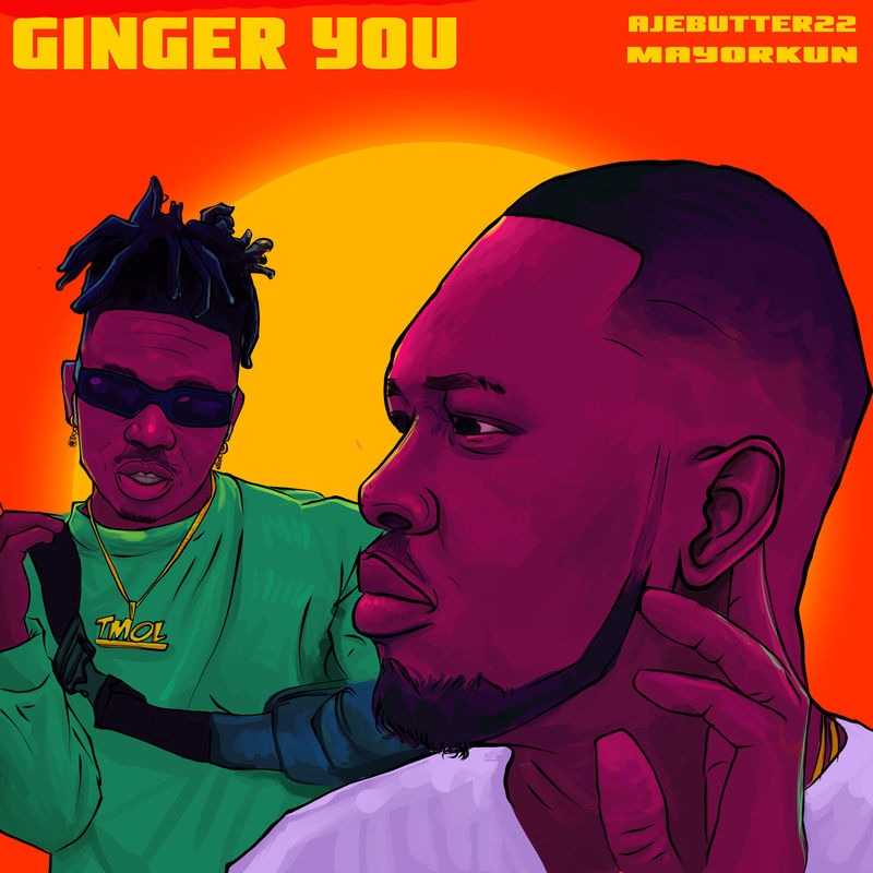 Ajebutter22 Ft. Mayorkun - Ginger You