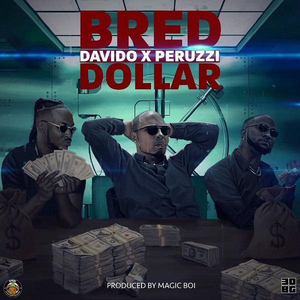 B-Red – Dollar Ft. Davido x Peruzzi