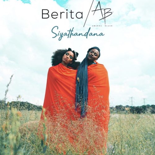 Berita - Siyathandana Ft. Amanda Black
