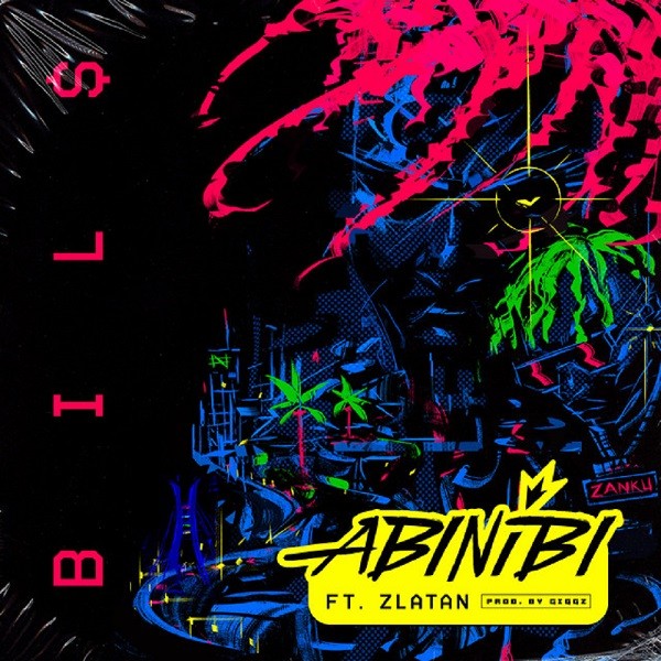 Bils - Abinibi Ft. Zlatan