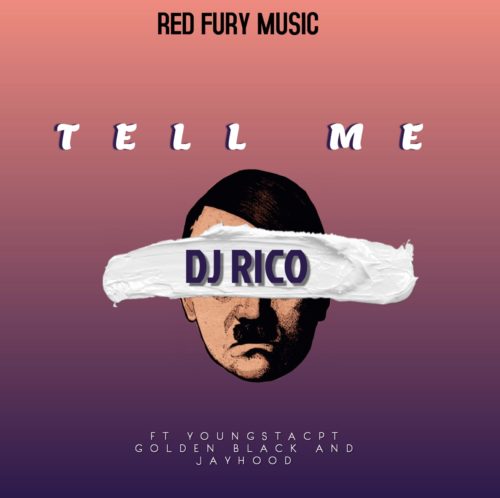 DJ Rico - Tell Me Ft. YoungstaCPT, Golden Black, JayHood