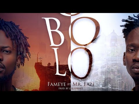 Fameye - Obolo Ft. Mr. Eazi (Prod. by Liquidbeatz)