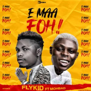 Flykid - E Maa Foh! Ft. Mohbad