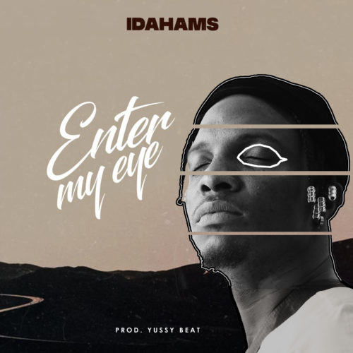 Idahams - Enter My Eye (Prod. by Yussy Beat)