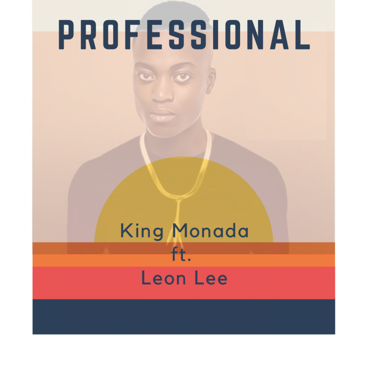 King Monada - Professional Ft. Leon Lee