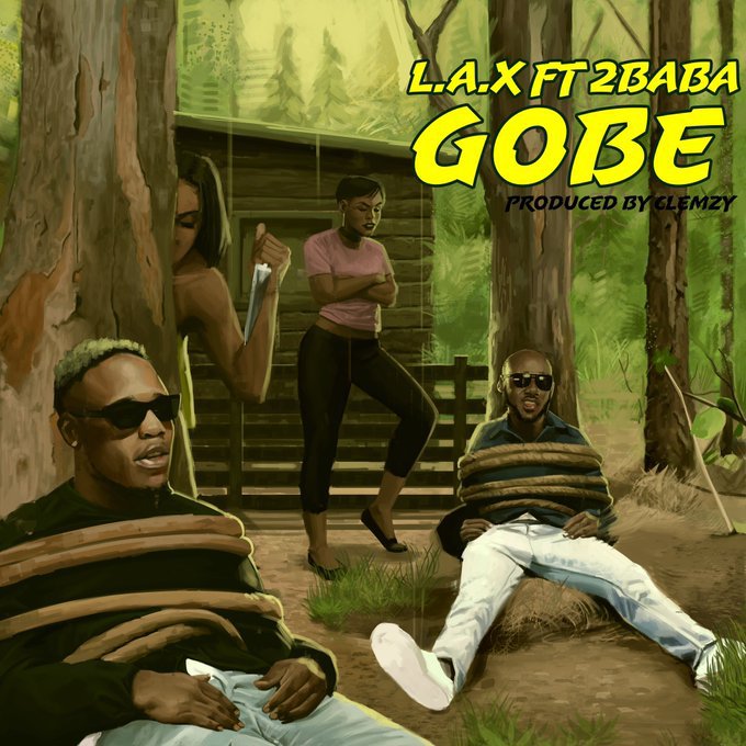 L.A.X – Gobe Ft. 2Baba