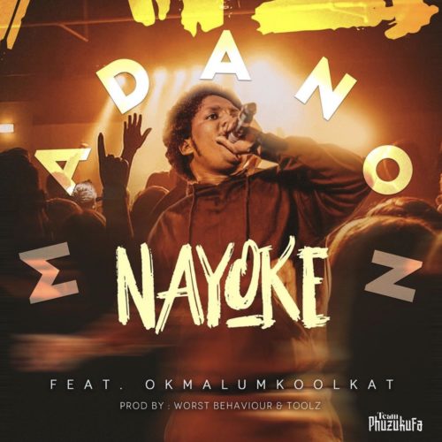 Madanon - Nayoke Ft. Okmalumkoolkat