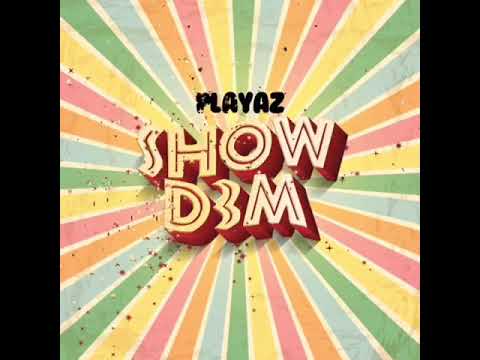 Playaz - Show Dem (Y3s)