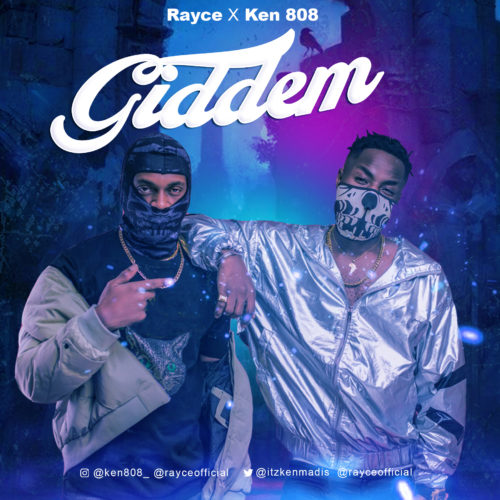 Rayce Ft. Ken 808 - Giddem
