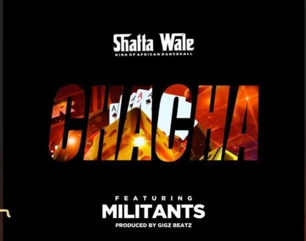 Shatta Wale - ChaCha Ft. Militants
